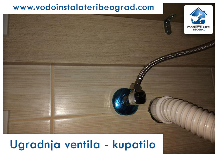 Ugradnja ventila - kupatilo - Vodoinstalateri Beograd Tim