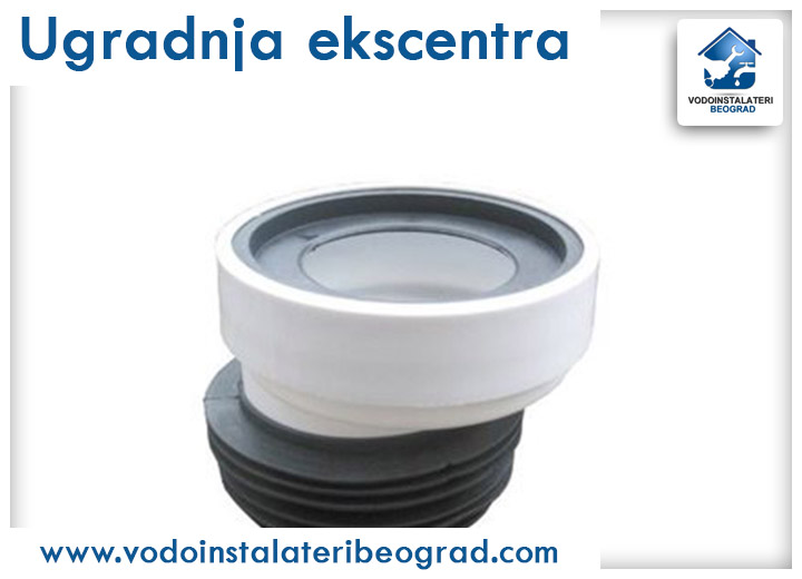 Ugradnja ekscentra - Vodoinstalateri Beograd Tim