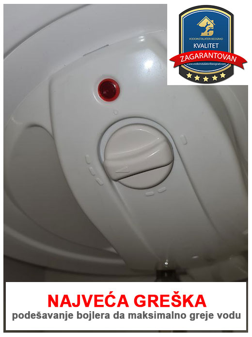 Najveća greška - podešavanje bojlera da maksimalno greje vodu